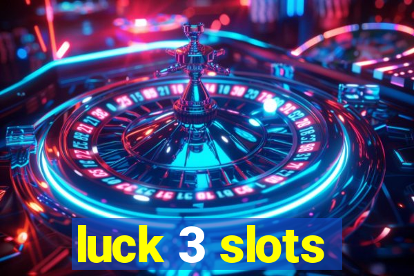 luck 3 slots